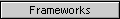 Frameworks